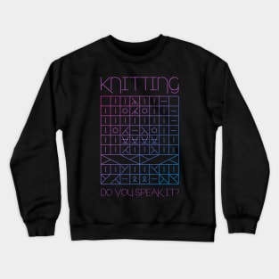 Knitting, Do You Speak It? Crewneck Sweatshirt